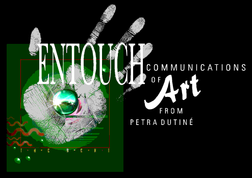ENTOUCH COMMUNICATIONS OF ART FROM PETRA DUTIN